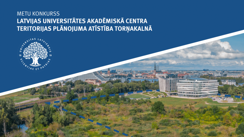 Izsludināts Latvijas Universitātes Akadēmiskā centra teritorijas plānojuma attīstības metu konkurss